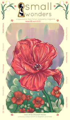 Cover Art for Small Wonders Issue 22 featuring 'A Roaring Grief,' a painging of a giant red poppy with fangs.